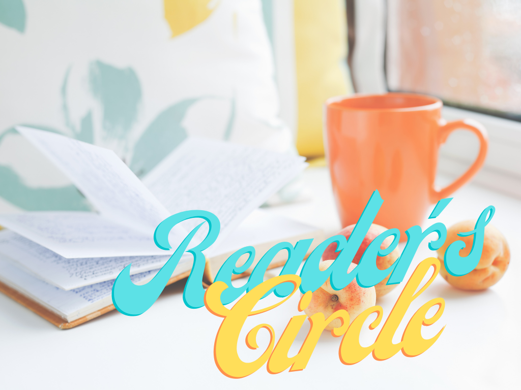 Backround is an open book an orange mug, and a couple peaches in a windowsill with a lightly colored curtain. The text says, "Reader's Circle" in cursive and blue and yellow text.
