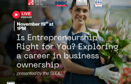 The logos for Kirkwood Public Library, SBA, SBDC, and the St. Louis Economic Development Partnership at the top of the page. There is an image in the background of a person in an apron and gloves holding some plants with plants in the background. There is a dark gradient over the image. White text over it says, "November 12th at 1PM. Is Entrepreneurship Right for You? Exploring a career in business ownership. presented by the SBDC." There is text below in small print that reads "The Missouri SBDC is funded in part through a Cooperative Agreement with the U.S. Small Business Administration. All opinions, conclusions, and/or recommendations expressed herein are those of the author(s) and do not necessarily reflect the views of the SBA. Reasonable accommodations for persons with disabilities will be made if requested at least two weeks in advance. Contact Colleen Mulvihill at cmulvihill@stlpartnership.com or 314-615-7694." There is a virtual webinar logo on that top as well.