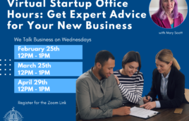 A navy blue background. At the top in White text is says, "Virtual Startup Office Hours: Get Expert Advice for your New Business." Next to the text is a picture of the expert in a pink suit with pink hair. She has long hair and is smiling. It says, "with Mary Scott" under the photo. Beneath the title text in white and smaller print it says, "We Talk Business on Wednesdays." There are four light blue boxes beneath. Each box has white text and reads February 25th 12PM - 1PM, March 25th 12PM - 1PM, April 29th 12PM - 1PM. Next to the blue boxes is a picture of three people working together. One has a gray long sleeve shirt on and short brown hair, another has a striped shirt on and brown hair, and a third is in a suit with long blond hair. At the bottom it says, "Register for the Zoom Link. kplmo.org/events." There is a white Kirkwood Public Library logo in the bottom left-hand corner.