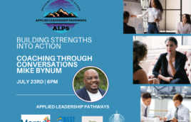 A teal background with an Applied Leadership Pathways logo at the top. White text says Applied Leadership Pathways Courageous Conversations with Mike Bynum. July 23rd | 6PM. There is a picture of Mike to the side and below it are 4 logos. One for Mercy, one for West Community Credit Union, one for panera and one for kirkwood public library. There are three images down the right hand side of different people having conversations.