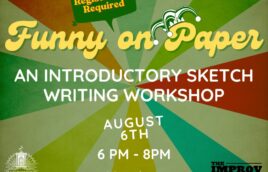 Background look like a circus tent. There's a call out at the top that says, Registration Required. Below that it says Funny on Paper with a jester hat over the F. Then it says, An Introductory Sketch Writing Workshop. August 6th. 6PM - 8PM. There is a white kirkwood public library logo in the left hand corner and an improv shop logo in the right hand corner.