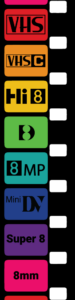 A vertical strip of film reel with rounded rectangular labels for various video formats: VHS, VHS-C, Hi8, D8, 8MP, MiniDV, Super 8, and 8mm.