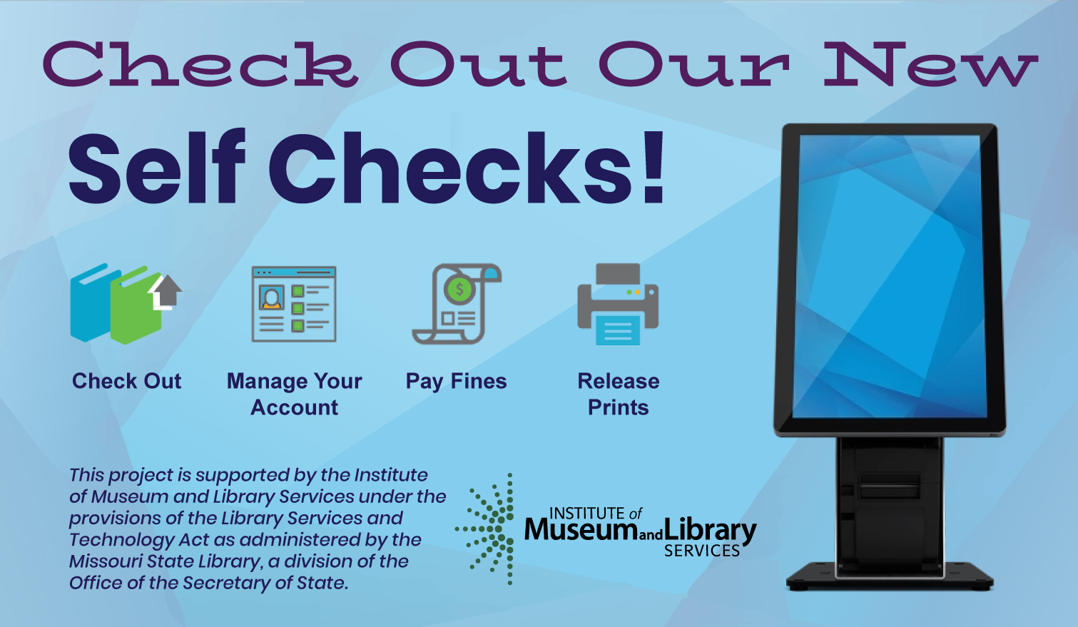 A promotional graphic for new self-checkout machines at a library, detailing features like check out, account management, paying fines, and releasing prints. It also includes sponsor information.