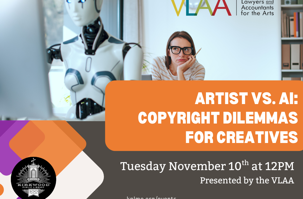 Artist vs. AI: Copyright Dilemmas for Creatives presented by the St. Louis Volunteer Lawyers and Accountants for the Arts (VLAA)