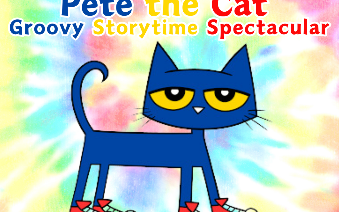 Pete the Cat Groovy Storytime Spectacular